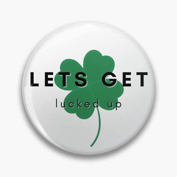 Item preview, Lets get lucked up | Amazing St Patrick's Day gift  designed and sold by alesanshop.