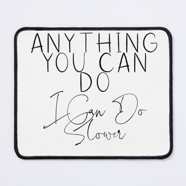 Item preview, anything you can do i can do slower designed and sold by harounshirt.