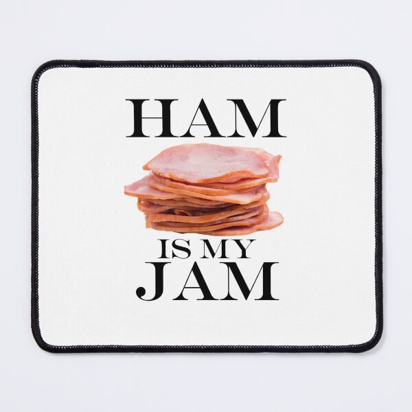 Item preview, HAM IS MY JAM designed and sold by CommonThread.