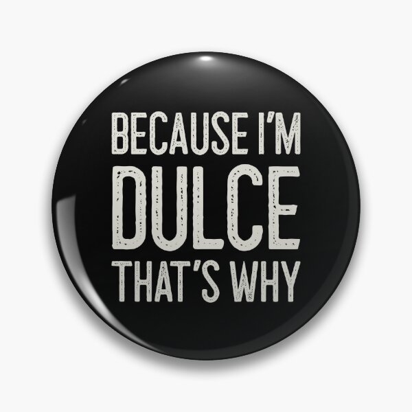 Item preview, Because I’m Dulce That’s Why Funny Personalized Name designed and sold by MariosNydras.