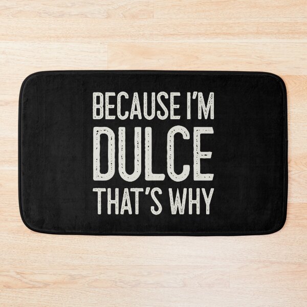 Item preview, Because I’m Dulce That’s Why Funny Personalized Name designed and sold by MariosNydras.