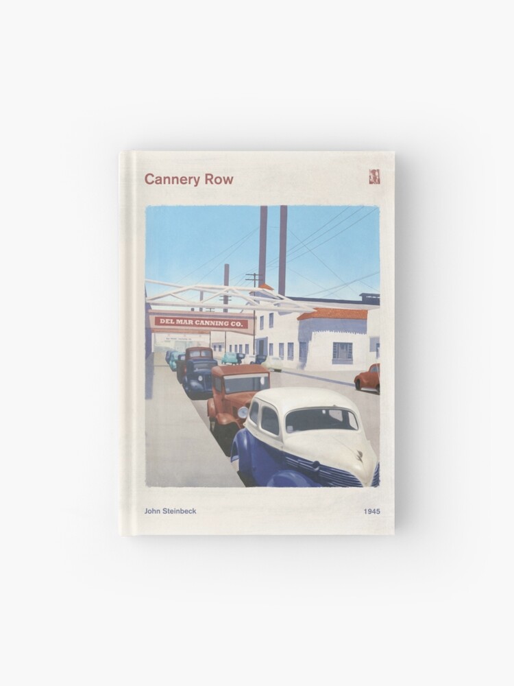 Cannery Row, John Steinbeck - Literary Book Cover Art, American Literature, Bookish  Gift, Modern Home Decor Hardcover Journal for Sale by RedHillPrints