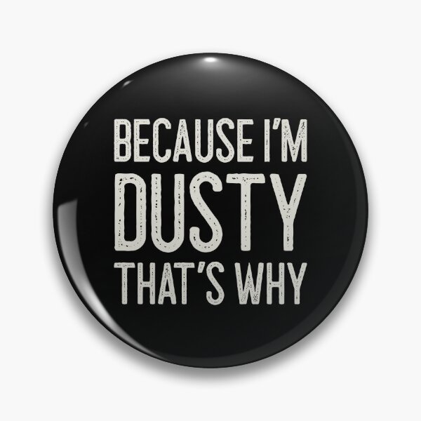 Item preview, Because I’m Dusty That’s Why Funny Personalized Name designed and sold by MariosNydras.