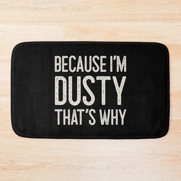 Item preview, Because I’m Dusty That’s Why Funny Personalized Name designed and sold by MariosNydras.