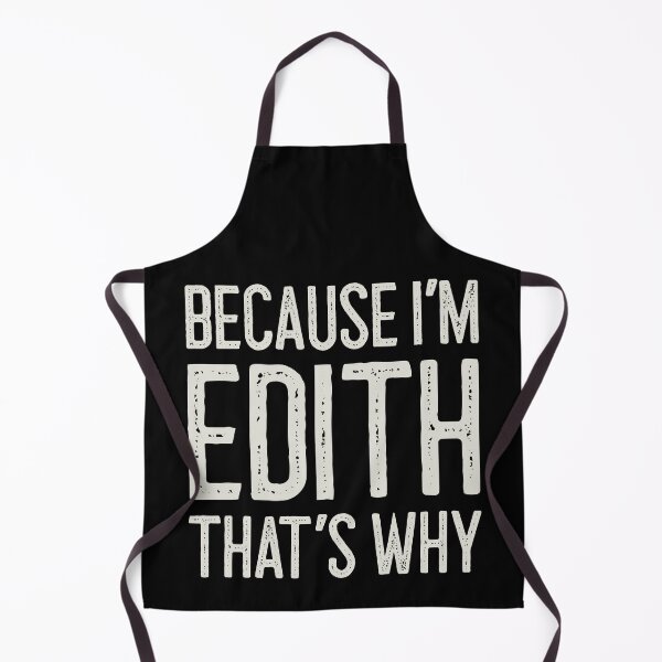 Item preview, Because I’m Edith That’s Why Funny Personalized Name designed and sold by MariosNydras.