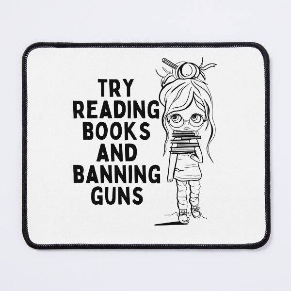 Item preview, Ban Guns Not Books | try reading books and banning guns | just a girl reading designed and sold by wear4gamers.