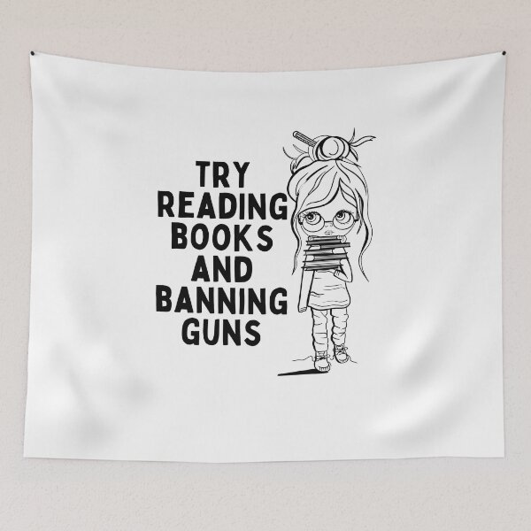 Item preview, Ban Guns Not Books | try reading books and banning guns | just a girl reading designed and sold by wear4gamers.