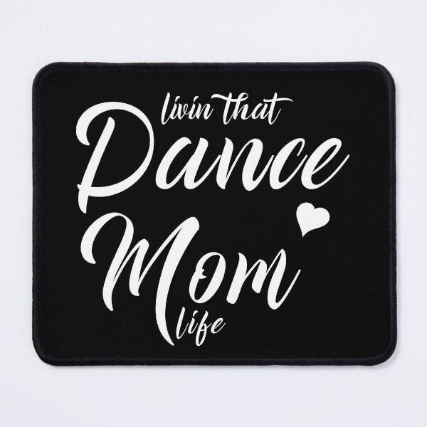 Item preview, Livin That Dance mom Life designed and sold by mad art.