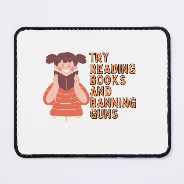Item preview, Banning Guns Not Books | try reading books and banning guns | just a girl reading designed and sold by wear4gamers.
