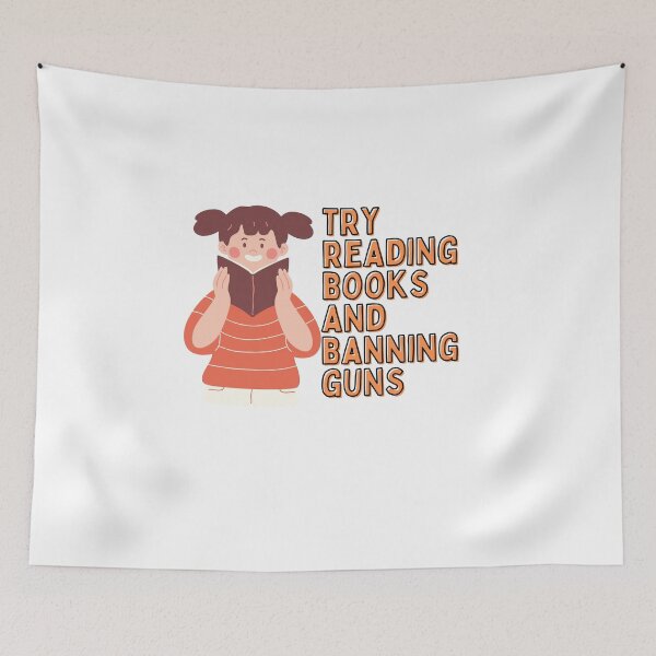 Item preview, Banning Guns Not Books | try reading books and banning guns | just a girl reading designed and sold by wear4gamers.