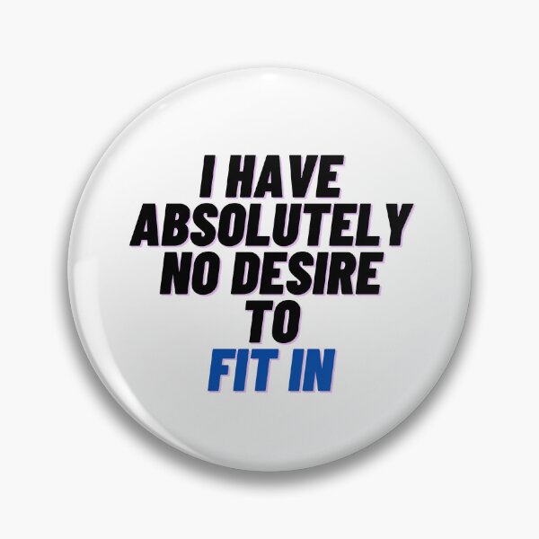 Item preview, I Have Absolutely No Desire To Fit In  designed and sold by alesanshop.