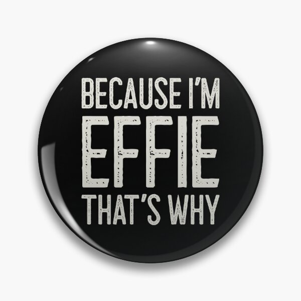 Item preview, Because I’m Effie That’s Why Funny Personalized Name designed and sold by MariosNydras.