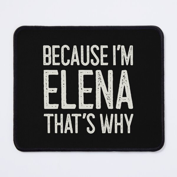 Item preview, Because I’m Elena That’s Why Funny Personalized Name designed and sold by MariosNydras.