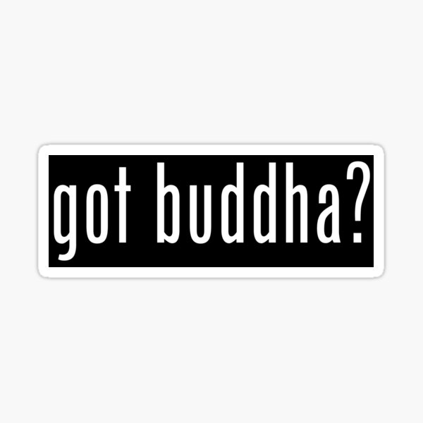Item preview, Got Buddha? designed and sold by Stoopiditees by The Original JOATMON.
