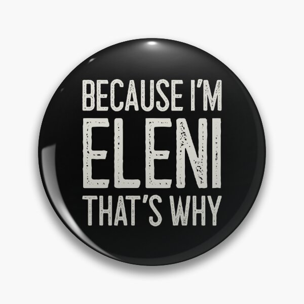 Item preview, Because I’m Eleni That’s Why Funny Personalized Name designed and sold by MariosNydras.