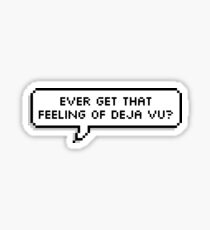 Ever get that feeling of deja vu? Sticker