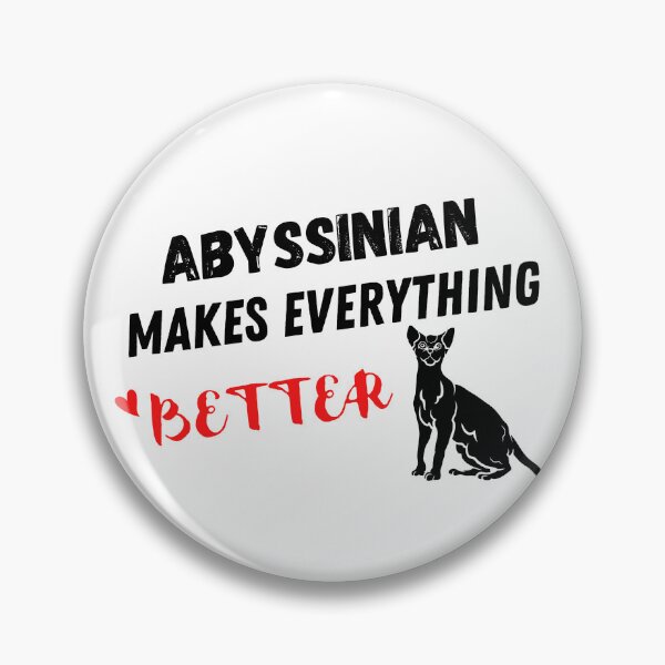 Item preview, Abyssinian Makes Everything Better , Abyssinian  Design  designed and sold by Every Pet  Shirts.