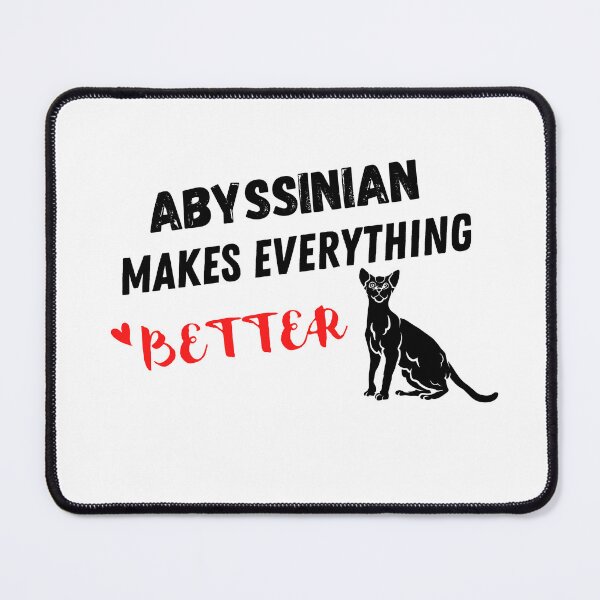 Item preview, Abyssinian Makes Everything Better , Abyssinian  Design  designed and sold by Every Pet  Shirts.
