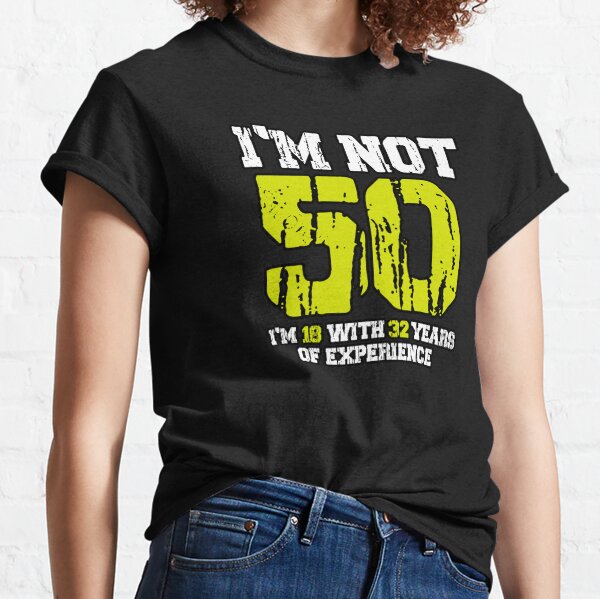 50th Birthday Vintage Funny sayings Classic T-Shirt