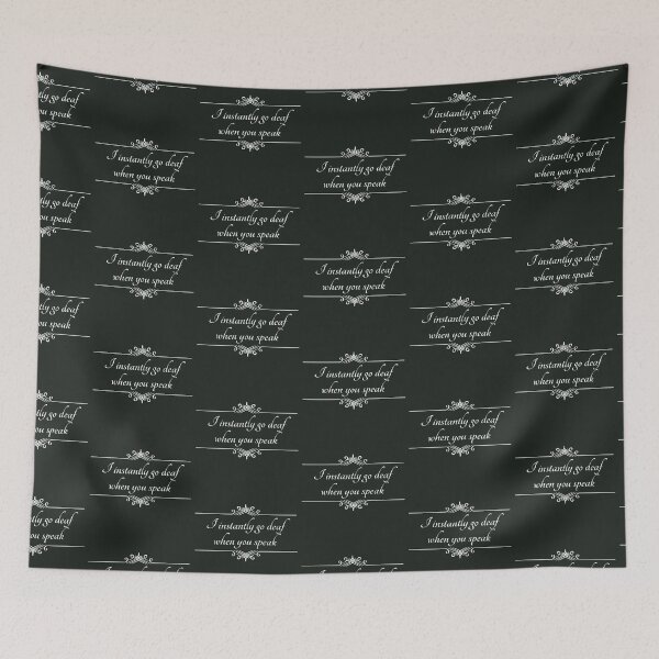 Item preview, I Instantly Go Deaf When You Talk 2 designed and sold by ladytarleton.