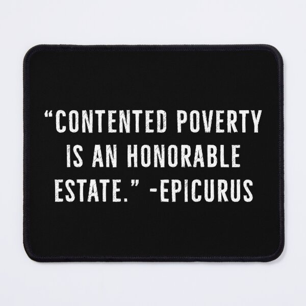 Item preview, Poverty and Honor - Epicurus | Epicureanism Quotes designed and sold by PhilosophyWear.