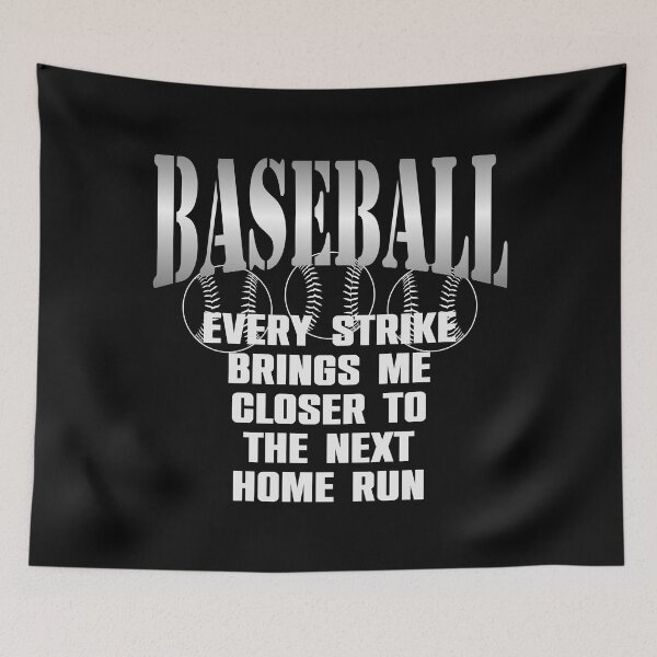 Item preview, Baseball every strike brings me closer to the next home run. designed and sold by NFGDesigns.