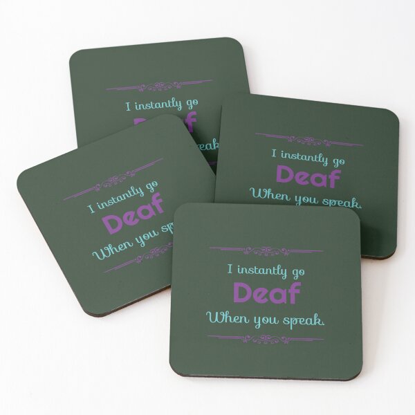 Item preview, I Instantly Go Deaf When You Speak3 designed and sold by ladytarleton.