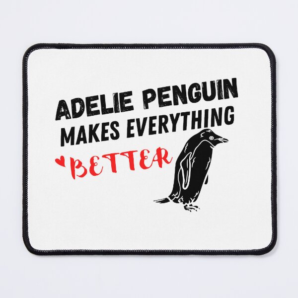 Item preview,  Adelie Penguin Makes Everything Better , Adelie Penguin Design  designed and sold by Every Pet  Shirts.