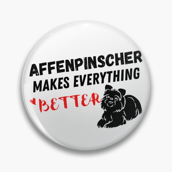 Item preview,  Affenpinscher Makes Everything Better , Affenpinscher Design  designed and sold by Every Pet  Shirts.