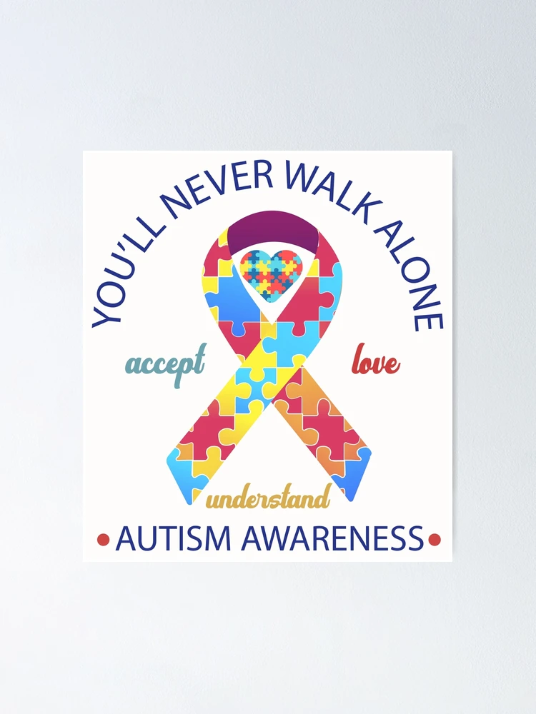 You'll Never Walk Alone Cute Design For The World Autism Awareness Poster  for Sale by beunique5