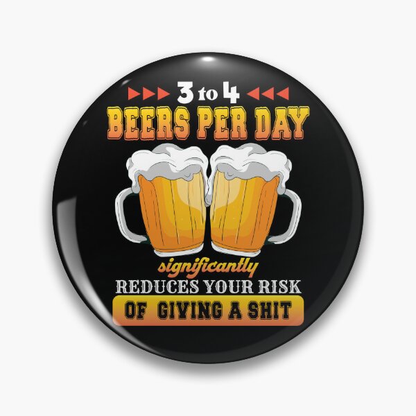 Artikelvorschau, 3 To 4 Beers Per Day Don't Give A Shit Drinking Funny Beer Gear entworfen und verkauft von DynamicDesign.