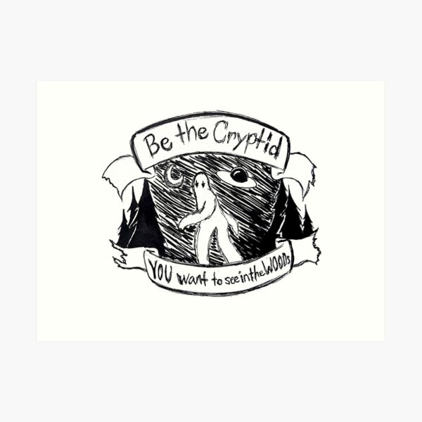 Be the Cyptid Art Print