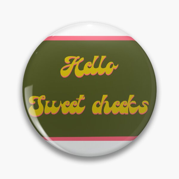 Item preview, Hello sweet cheeks designed and sold by Kimmygowland.