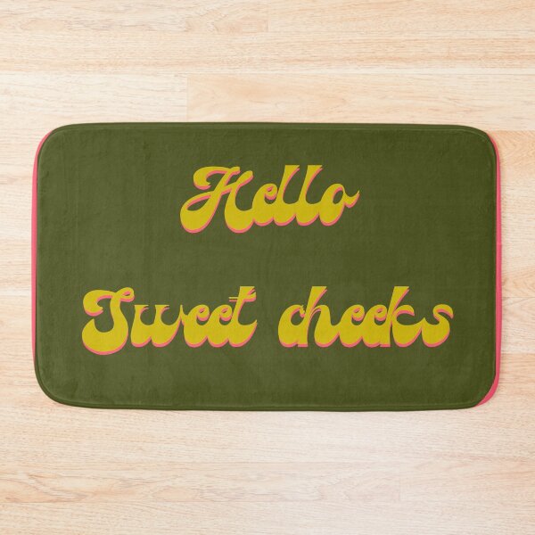 Item preview, Hello sweet cheeks designed and sold by Kimmygowland.