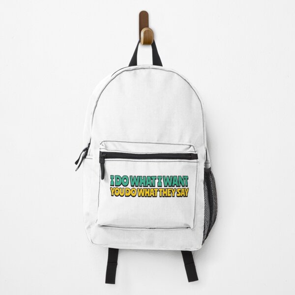 Item preview, I do what I want, You do what they say designed and sold by HoodieNTee.