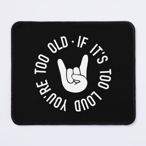 Item preview, If it is too loud you are too old - White designed and sold by ulianamusi.