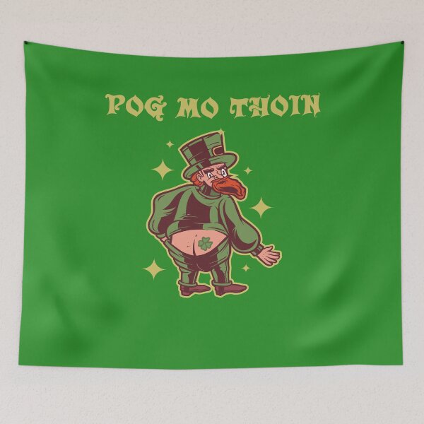 Item preview, Pog Mo Thoin designed and sold by The Jackalope.