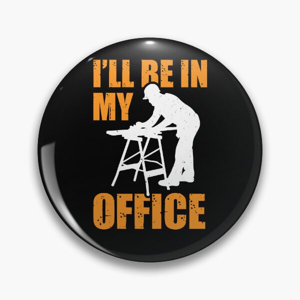 Item preview, I'll Be In My Office Gift Funny Woodworking Woodworker designed and sold by Lenny Stahl.