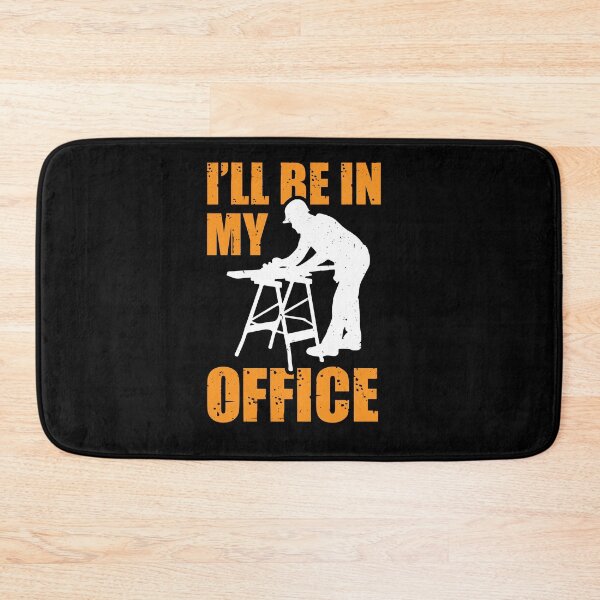 Item preview, I'll Be In My Office Gift Funny Woodworking Woodworker designed and sold by Lenny Stahl.