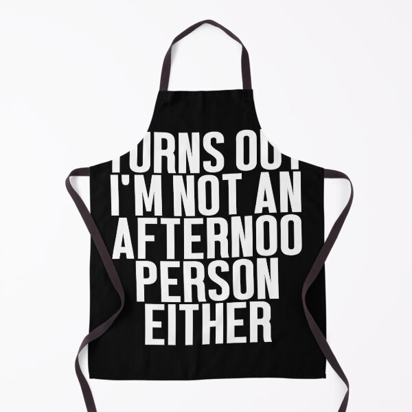 Item preview, Turns out I am not an afternoon person, either. designed and sold by Profashionall.