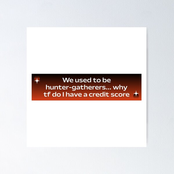 Item preview, Why do I have a credit score? - Anti Capitalist Meme designed and sold by Picket Club.
