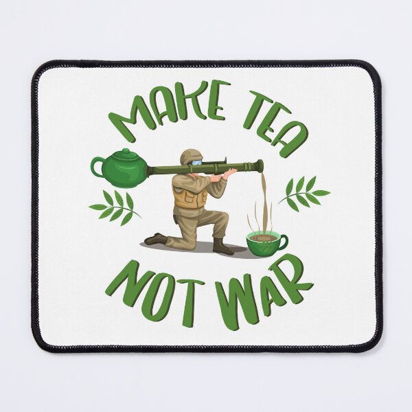 Item preview, Make tea Not war - Make tea not war designed and sold by RamboDesign.