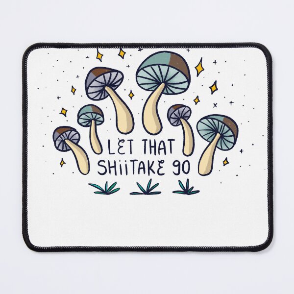Item preview, Let That Shiitake Go designed and sold by backyrdfrontier.