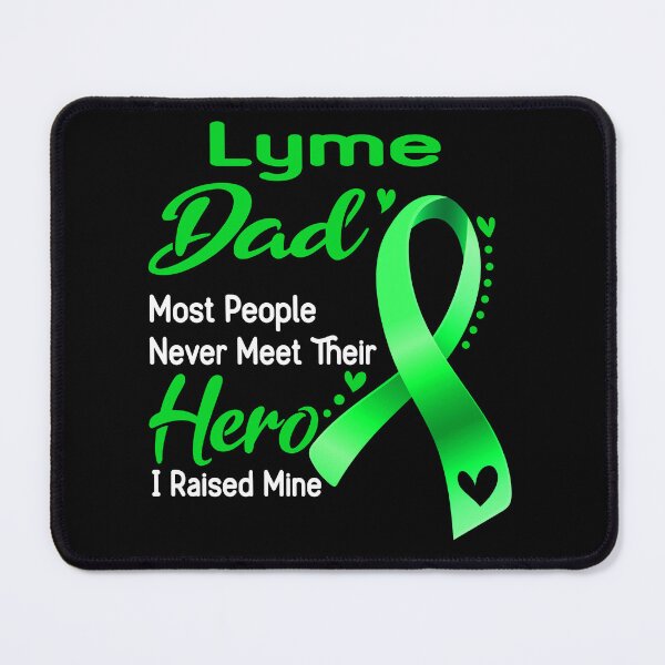 Item preview, Lyme Dad Most People Never Meet Their Hero I Raise Mine designed and sold by tenjun16.
