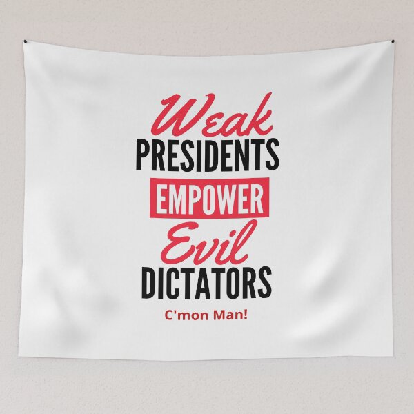 Item preview, Weak Presidents Empower Evil Dictators Black Letters designed and sold by podguy.