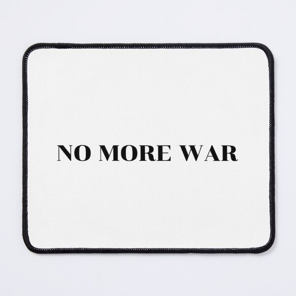 Item preview, NO MORE WAR designed and sold by Inspirationmotivation.