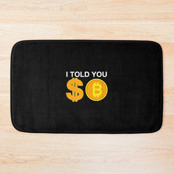 Item preview, I Told You So Bitcoin Crypto Internet Money Cryptocurrency  designed and sold by vergielx.