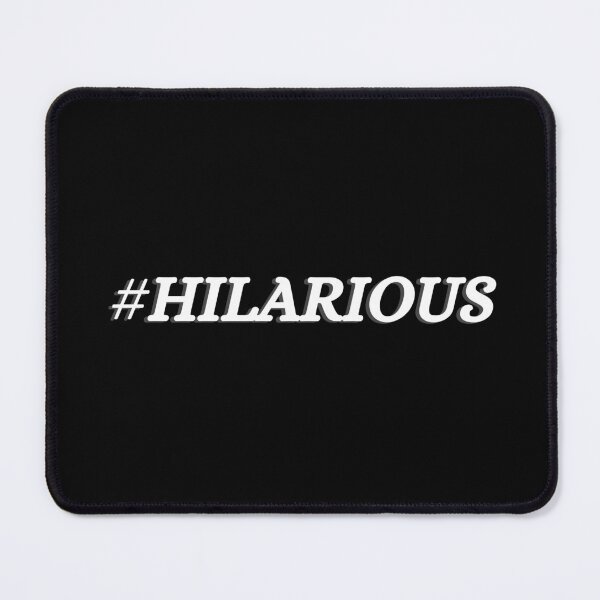 Item preview, #Hilarious HILARIOUS HASHTAG designed and sold by memetric.