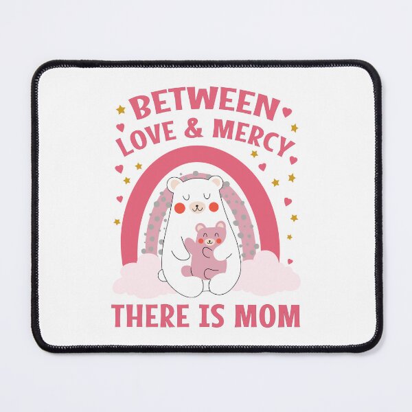 Item preview, between love and mercy there is mom designed and sold by MOONINSPIRATION.