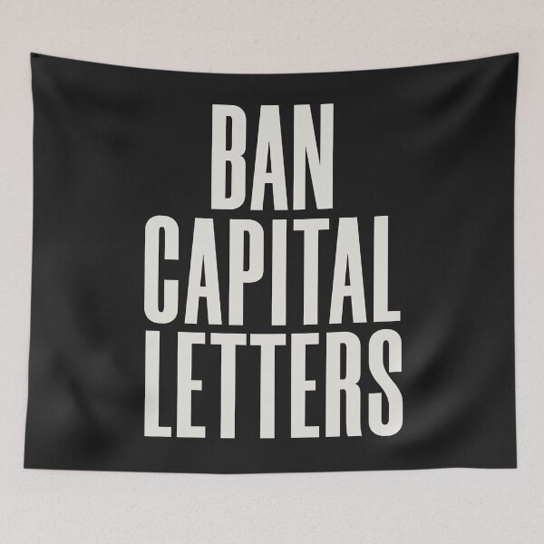 Item preview, BAN CAPITAL LETTERS designed and sold by HappySchnapper.